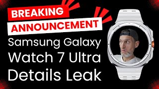 Samsung Galaxy Watch 7 Ultra Details Emerge Leak Rumors Surround Around Launch Date Full Spec Sheet