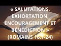 Salutations, exhortation, encouragement et bénédiction || Parole Vivante et d'espoir ||