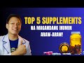 TOP 5 SUPPLEMENTS NA MAGANDANG INUMIN ARAW ARAW!