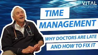 10 Reasons Doctors Are Late and How to Fix Them