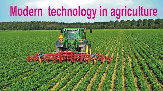 MODERN TECHNOLOGY in agriculture వ్యవసాయ రంగం లొ మొడ్రన్ టెక్నాలాజి