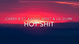 Hot Shit (Lyrics) - Cardi B ft. Kanye West & Lil Durk