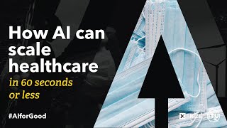 How AI can scale healthcare | AI for Good in 60 seconds