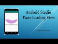 Android Studio Wave Loading View