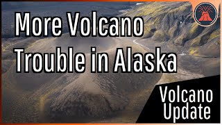 More Volcano Trouble Brewing in Alaska; Alert Level Raised at a 5th Volcano