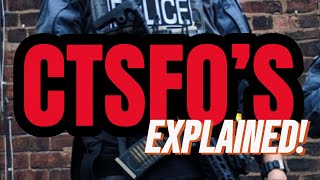 What is a CTSFO? (POLICE)