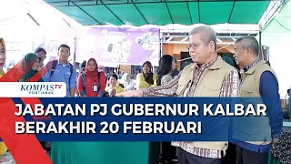 Jabatan Pj Gubernur Kalbar Berakhir 20 Februari