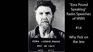 Ezra Pound Radio #14 (March 6, 1942) "Why Pick on the Jew"