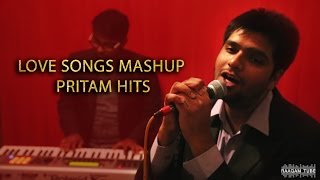Love Songs Mashup - Pritam Chakraborthy Hits