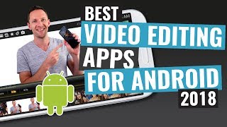 Best Video Editing App for Android (2018!)