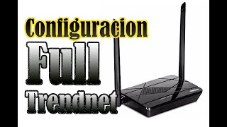 Router Trendnet Configuracion completa | Ip estatica - Dinamica