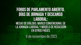 🔴Foros de Parlamento Abierto. Marco convencional de la jornada laboral y modelo de reducción.