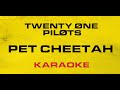 Twenty One Pilots - Pet Cheetah (Karaoke)
