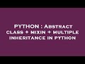 PYTHON : Abstract class + mixin + multiple inheritance in python