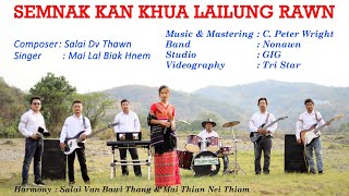 Mai Lal Biak Hnem - SEMNAK KAN KHUA LAILUNG RAWN (Official Music Video)