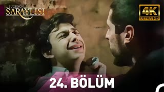 Bugünün Saraylısı 24.Bölüm | Ultra HD 4K