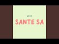 Sante Sa (feat. Astoozgila)