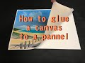 #383 How to glue a canvas to a panel board / Ianapolis