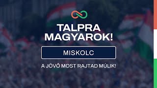 Miskolc. Talpra, Magyarok!