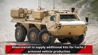 Rheinmetall to supply additional kits for Fuchs 2 armored vehicle production