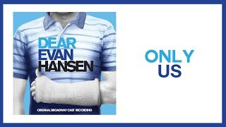 Only Us — Dear Evan Hansen Lyric Video Obc