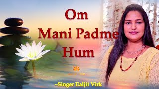 Om Mani Padme Hum  Daljit Virk Female voice Original Extended Version x9