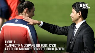 Ligue 1 : "L'affectif a disparu du foot, c'est la loi du marché" regrette Riolo