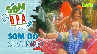 D.P.A.: Música do Severino | No Som do DPA | Gloob