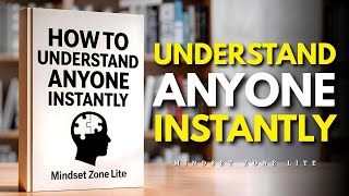 HOW TO UNDERSTAND ANYONE INSTANTLY | FULL AUDIOBOOK