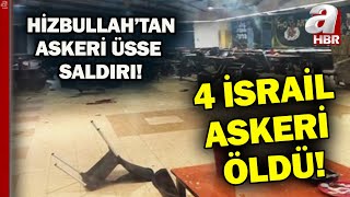 İsrail açıkladı! Hizbullah'ın Golani üssü saldırısında 4 İsrail askeri öldürüldü! | A Haber