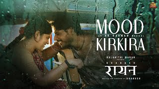 #RAAYAN | Mood Kirkira - Lyric  (Hindi) | Dhanush | Sun Pictures | A.R. Rahman |