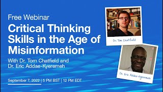 Critical Thinking Skills in the Age of Misinformation w/ Dr Tom Chatfield & Dr Eric Addae-Kyeremeh