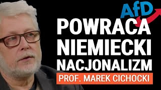 AfD silne przed wyborami. Budzą się groźne niemieckie duchy. Marek Cichocki