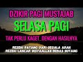 DZIKIR SUBUH MUSTAJAB - QURAN MERDU (ARRAHMAN,ALWAQIAH,ALMULK) Penenang Hati dan Pikiran