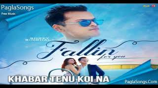 Fallin For You - Shrey Singhal - Official Lyrical Video - Khabar Tenu Koi Na