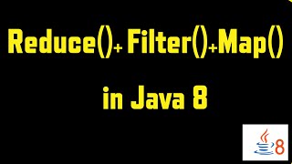 reduce method in java 8 | map, reduce, filter in java 8 with example | reduce() + filter()+map()