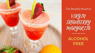 Virgin Strawberry Margarita | Non-Alcoholic Cocktail for Summer - The Mindful Mocktail