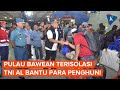 TNI AL Bantu Mobilitas Warga Pulau Bawean yang Terisolasi