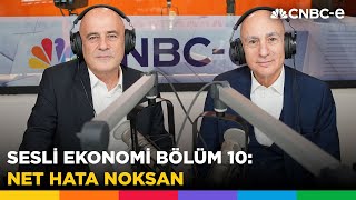 Sesli Ekonomi Bölüm 10: Net hata noksan