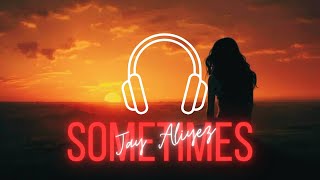Jay Aliyev - Sometimes | Deep Feeling Music || 2024 Deep Feeling Remix || Emotional High Deep Remix