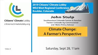 Climate Change: A Farmer's Perspective - John Stulp