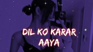 Dil Ko Karaar Aaya - (Slowed+Reverb+Lofi) | Yasser desai | Neha Kakkar Song | Jtz Lofi Music