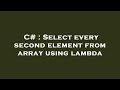 C# : Select every second element from array using lambda
