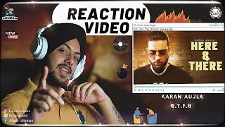 Reaction on Here & There - Karan Aujla (B.T.F.U)