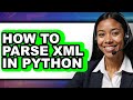 How to Parse Xml in Python - Easy Guide