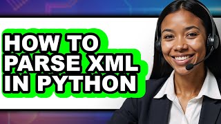 How to Parse Xml in Python - Easy Guide