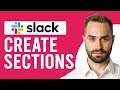 How To Create Sections In Slack (How To Add Custom Sections On Your Slack)