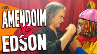 EDSON VAZ VS PALHAÇO AMENDOIM - BEN-YUR Podcast #184