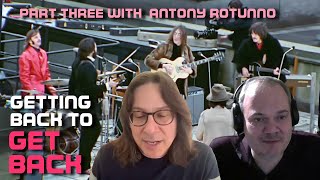Getting Back to GET BACK with Antony Rotunno part three | #097
