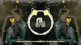 Bollywood Romantic Love Mashup 2020 || Saurabh Gosavi | PUNU ||